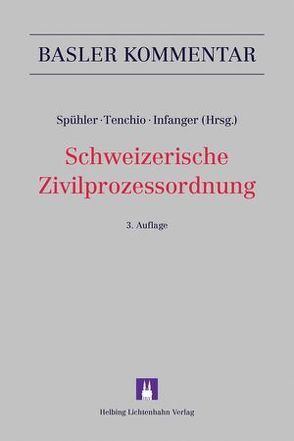 Schweizerische Zivilprozessordnung von Auwärter,  Dorothee, Bähler,  Daniel, Benn,  Jurij, Brändli,  Beat, Brüesch,  Andrea, Brunner,  Norbert, c,  Philipp, Dolge,  Annette, Dorschner,  Sophie, Droese,  Lorenz, Frei,  Nina J, Gehri,  Myriam, Geiser,  Thomas, Giroud,  Roger, Girsberger,  Daniel, Gozzi,  Niccolò, Graber,  Michael, Gschwend,  Julia, Guyan,  Peter, Habegger,  Philipp, Hafner,  Peter, Hänni,  Julia, Hempel,  Heinrich, Herzog,  Nicolas, Hess-Blumer,  Andri, Hofmann,  Dieter, Infanger,  Dominik, Kaiser Job,  Noëlle, Karlen,  Peter, Klaus,  Samuel, Martin-Spühler,  Claudia, Mazan,  Stephan, Michel,  Margot, Moret,  Sébastien, Mràz,  Michael, Nater,  Christoph, Peter,  Flavio, Rüegg,  Michael, Rüegg,  Viktor, Ruggle,  Peter, Schmid,  Ernst F., Siehr,  Kurt, Sprecher,  Thomas, Spühler ,  Karl, Tenchio,  Kristina, Tenchio,  Luca, Visinoni-Meyer,  Claudia, Vock,  Dominik, Weber,  Marc, Weber-Stecher,  Urs, Willisegger,  Daniel, Zinsli,  Gian Reto