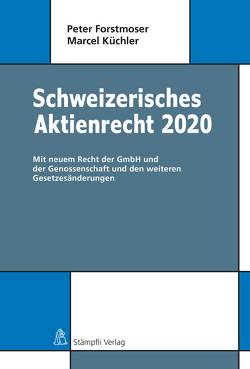 Schweizerisches Aktienrecht 2020 von Forstmoser,  Peter, Küchler,  Marcel