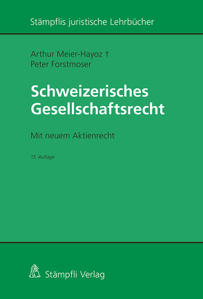 Schweizerisches Gesellschaftsrecht von Forstmoser,  Peter, Meier-Hayoz,  Arthur