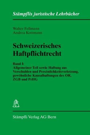 Schweizerisches Haftpflichtrecht von Fellmann,  Walter, Kottmann,  Andrea