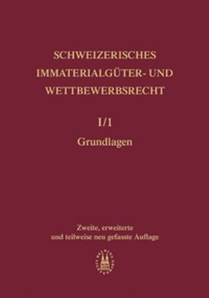 Schweizerisches Immaterialgüter- und Wettbewerbsrecht / Schweizerisches Immaterialgüter- und Wettbewerbsrecht von Büren,  Roland von, David,  Lucas