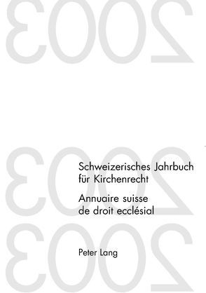 Schweizerisches Jahrbuch für Kirchenrecht. Band 9 (2004)- Annuaire suisse de droit ecclésial. Volume 9 (2004) von Frey,  Jakob, Kraus,  Dieter, Lienemann,  Wolfgang, Pahud de Mortanges,  René