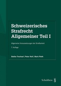 Schweizerisches Strafrecht. Allgemeiner Teil I (PrintPlu§) von Noll,  Peter, Pieth,  Mark, Trechsel,  Stefan