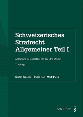 Schweizerisches Strafrecht. Allgemeiner Teil I (PrintPlu§) von Noll,  Peter, Pieth,  Mark, Trechsel,  Stefan