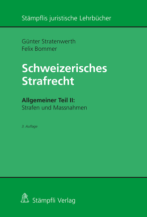 Schweizerisches Strafrecht, Allgemeiner Teil II: Strafen und Massnahmen von Bommer,  Felix, Stratenwerth,  Günter