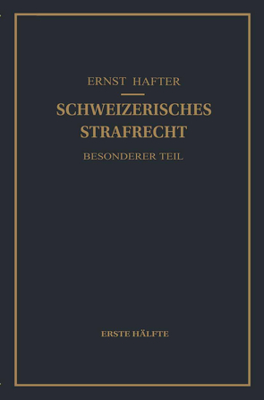 Schweizerisches Strafrecht. Besonderer Teil von Hafter,  Ernst