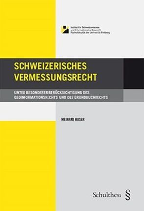 Schweizerisches Vermessungsrecht von Huser,  Meinrad