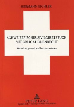 Schweizerisches Zivilgesetzbuch mit Obligationenrecht von Eichler,  Hermann