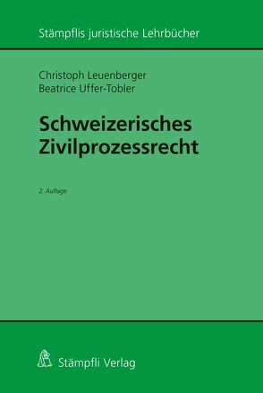 Schweizerisches Zivilprozessrecht von Leuenberger,  Christoph, Uffer-Tobler,  Beatrice