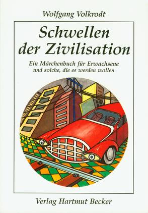 Schwellen der Zivilisation von Volkrodt,  Wolfgang