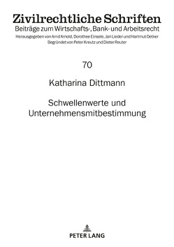 Schwellenwerte und Unternehmensmitbestimmung von Dittmann,  Katharina