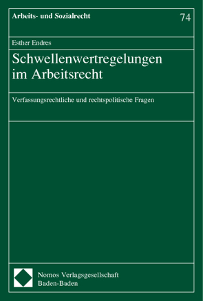 Schwellenwertregelungen im Arbeitsrecht von Endres,  Esther