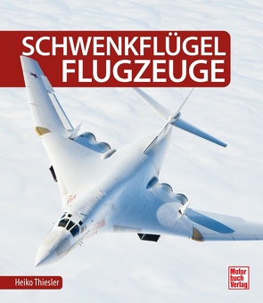 Schwenkflügelflugzeuge von Thiesler,  Heiko