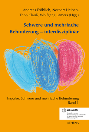 Schwere und mehrfache Behinderung – interdisziplinär von Fröhlich,  Andreas, Heinen,  Norbert, Klauß ,  Theo, Lamers,  Wolfgang