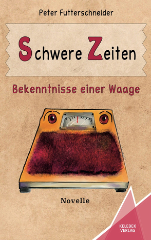 Schwere Zeiten von Futterschneider,  Peter, Verlag,  Kelebek