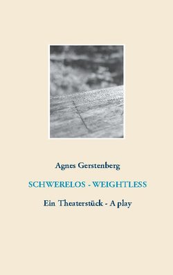 SCHWERELOS – WEIGHTLESS von Gerstenberg,  Agnes