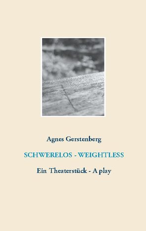 SCHWERELOS – WEIGHTLESS von Gerstenberg,  Agnes