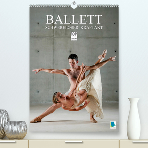 Schwereloser Kraftakt – Ballett (Premium, hochwertiger DIN A2 Wandkalender 2021, Kunstdruck in Hochglanz) von CALVENDO