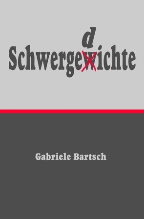 Schwergedichte von Bartsch,  Gabriele, Dreyer,  Sabine