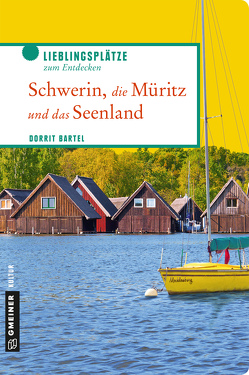 Schwerin, die Müritz und das Seenland von Bartel,  Dorrit