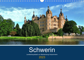 Schwerin – Landeshauptstadt von Mecklenburg-Vorpommern (Wandkalender 2023 DIN A3 quer) von Rein,  Markus