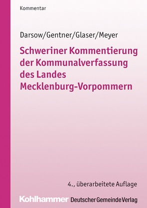 Schweriner Kommentierung der Kommunalverfassung des Landes Mecklenburg-Vorpommern von Darsow,  Thomas, Gentner,  Sabine, Glaser,  Klaus Michael, Meckl.-Vorpommern,  Städte- u. Gemeindetag, Meyer,  Hubert