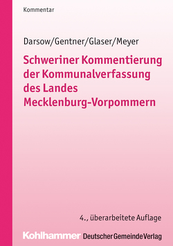 Schweriner Kommentierung der Kommunalverfassung des Landes Mecklenburg-Vorpommern von Bielenberg,  Susanne, Darsow,  Thomas, Gentner,  Sabine, Glaser,  Klaus Michael, Hill,  Birgit, Holz,  Bernd, Matzick,  Dirk, Meyer,  Hubert, Wille,  Dietger