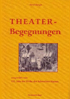 Schweriner Theaterbegegnungen von Zänger,  Horst