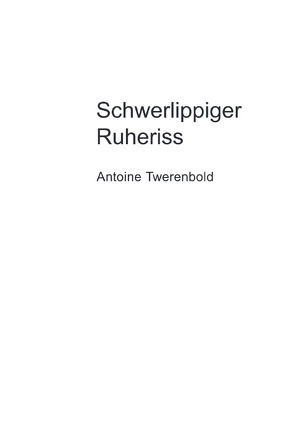 Schwerlippiger Ruheriss von Twerenbold,  Antoine