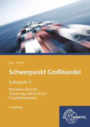 Schwerpunkt Großhandel Schuljahr 3 von Beck,  Joachim, Berner,  Steffen