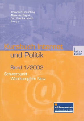 Schwerpunkt: Wahlkampf im Netz von Bilgeri,  Alexander, Lamatsch,  Dorothea, Siedschlag,  Alexander