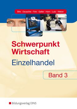 Schwerpunkt Wirtschaft – Einzelhandel von Birk,  Fritz, Deuschle,  Friedrich-Martin, Fink,  Walter, Geller,  Arthur, Horn,  Gunnar, Lutz,  Karl, Weber,  Juergen