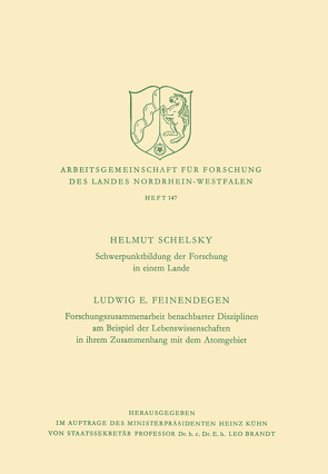 Schwerpunktbildung der Forschung in einem Lande. Forschungszusammenarbeit benachbarter Disziplinen am Beispiel der Lebenswissenschaften in ihrem Zusammenhang mit dem Atomgebiet von Schelsky,  Ludwig E.