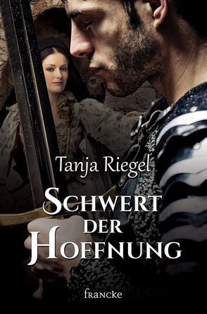 Schwert der Hoffnung von Riegel,  Tanja