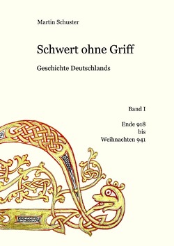 Schwert ohne Griff. Geschichte Deutschlands / Schwert ohne Griff von Schuster,  Martin