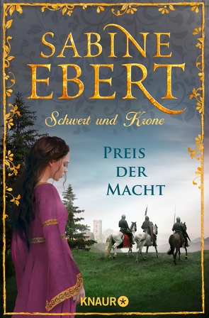 Schwert und Krone – Preis der Macht von Ebert,  Sabine