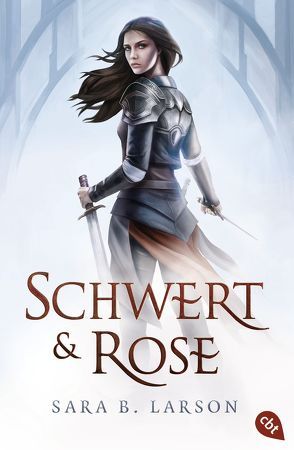 Schwert und Rose von Gittinger,  Antoinette, Larson,  Sara B.