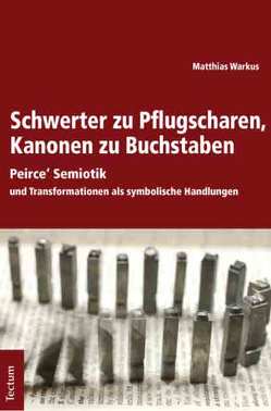 Schwerter zu Pflugscharen, Kanonen zu Buchstaben von Warkus,  Matthias