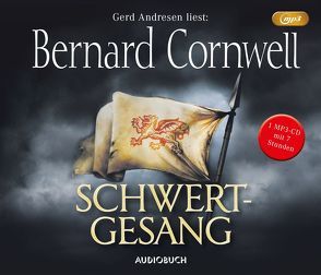 Schwertgesang (MP3-CD) von Andresen,  Gerd, Cornwell,  Bernard, Fell,  Karolina