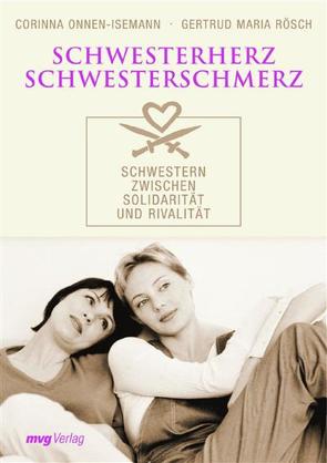 Schwesterherz – Schwesterschmerz von Onnen-Isemann,  Corinna, Rösch,  Gertrud Maria