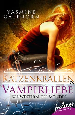 Schwestern des Mondes – Katzenkrallen & Vampirliebe von Galenorn,  Yasmine, Volk,  Katharina