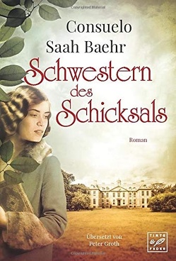 Schwestern des Schicksals von Baehr,  Consuelo Saah, Groth,  Peter