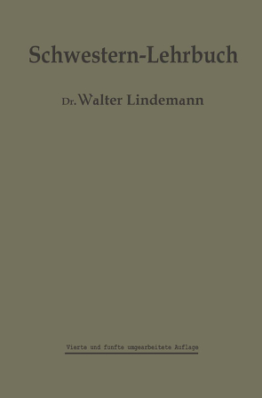 Schwestern-Lehrbuch für Schwestern und Krankenpfleger von Lindemann,  Walter