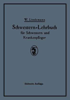 Schwestern-Lehrbuch für Schwestern und Krankenpfleger von Lindemann,  Walter