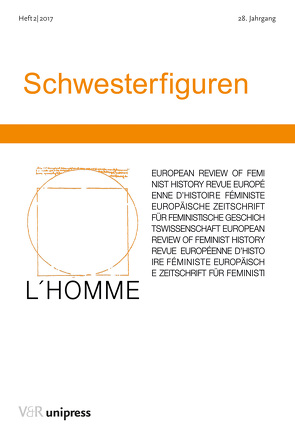 Schwesterfiguren von Engelstein,  Stefani, Garstenauer,  Therese, Hergenhan,  Jutta, Hofer,  Kristina Pia, Höfert,  Almut, Hohkamp,  Michaela, Kaminsky,  Anna, Krampl,  Ulrike, Kühn,  Sebastian, Lanzinger,  Margareth, Lavers,  Jordan Ross, Niederacher,  Sonja, Opitz-Belakhal,  Claudia, Palm,  Kerstin, Passerini,  Luisa, Ulbrich,  Claudia, von Tippelskirch,  Xenia, Willasch,  Friederike, Yang,  Hyunah