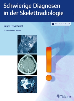 Schwierige Diagnosen in der Skelettradiologie von Freyschmidt,  Jürgen