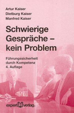 Schwierige Gespräche – kein Problem von Kaiser,  Artur, Kaiser,  Dietburg, Kaiser,  Manfred