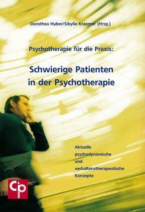 Schwierige Patienten in der Psychotherapie von Huber,  Dorothea, Kraemer,  Sibylle