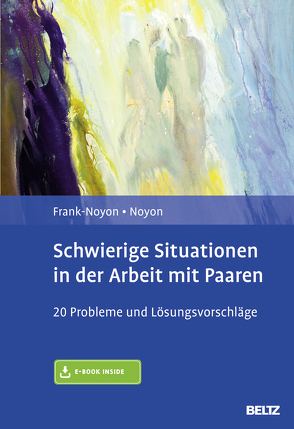 Schwierige Situationen in der Arbeit mit Paaren von Frank-Noyon,  Eva, Noyon,  Alexander