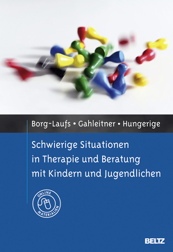 Schwierige Situationen in Therapie und Beratung mit Kindern und Jugendlichen von Borg-Laufs,  Michael, Gahleitner,  Silke Birgitta, Hungerige,  Heiko